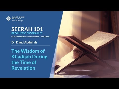The Wisdom of Khadijah During the Time of Revelation - Seerah 101