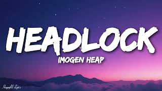 Imogen Heap - Headlock (Lyrics)