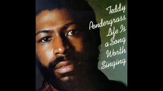 Teddy Pendergrass~ Life Is A Song Worth Singing (1978)