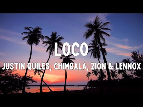 Justin Quiles, Chimbala, Zion & Lennox - Loco (Letra/Lyrics)