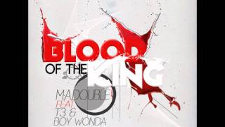 M.A.Double - Blood of the King ft. T3, Boy Wonda