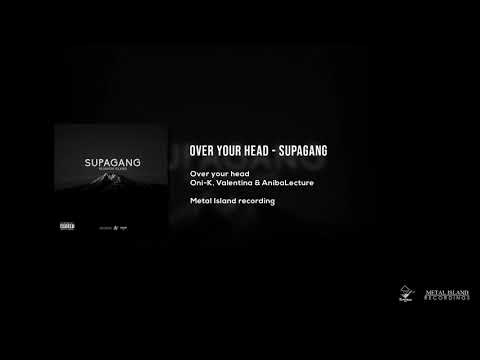 Oni-k x Anibalecture x Valentina - Over Your Head