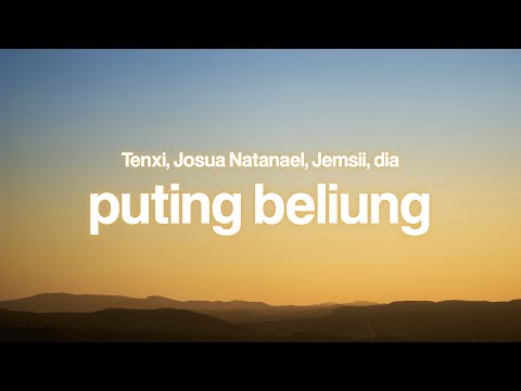 Puting Beliung - Tenxi, Josua Natanael, Jemsii, dia (Lyrics)