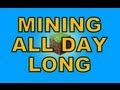 Mining All Day Long - MINECRAFT SONG by ...