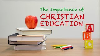 BLT: The Importance of Christian Education
