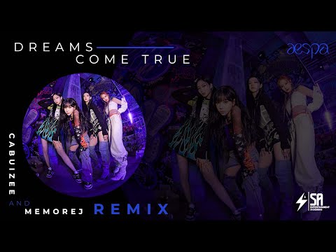 aespa - Dreams Come True (CABUIZEE & MemoreJ Remix)