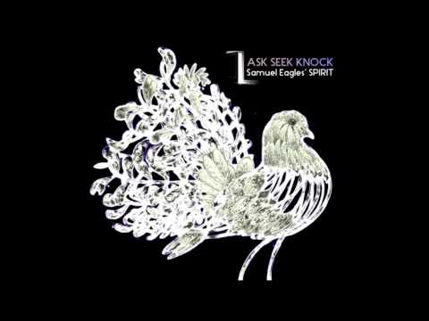 'Ask Seek Knock' from 'Ask Seek Knock' by Samuel Eagles' Spirit