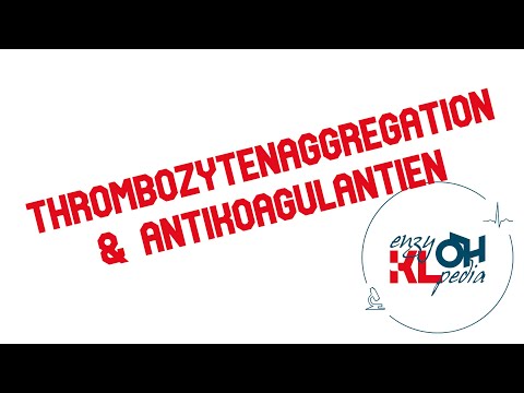 EnzyKLÖHpedia #2: Thrombozytenaggregationshemmer & Antikoagulantien von Christoph Wagner