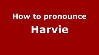 How to pronounce Harvie