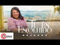Rejanne Tu és Escolhido Clipe Oficial