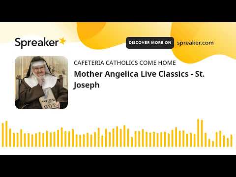 Mother Angelica Live Classics - St. Joseph