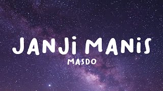 Download lagu Janji Manis - Masdo | Benar kata orang dahulu Kasih jangan keterlaluan (lirik) mp3