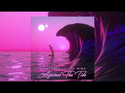 Futurecop! feat. NINA - Against the Tide