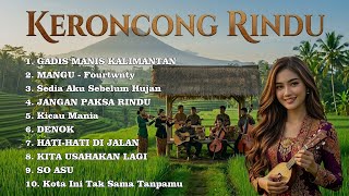 Download lagu GADIS MANIS KALIMANTAN - MANGU | FULL ALBUM COVER BY KERONCONG RINDU 🔥🎶 mp3