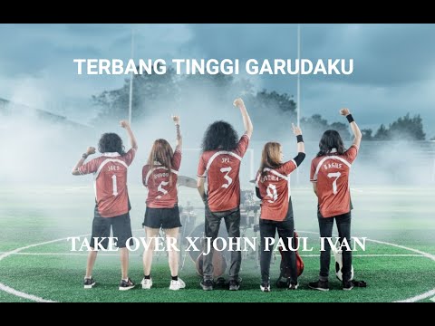 TERBANG TINGGI GARUDAKU - Take Over X John Paul Ivan (Official Music Video)