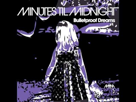 Bulletproof Dreams by Minutes Til Midnight