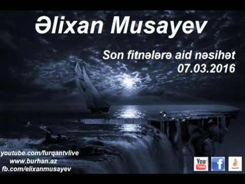 Əlixan Musayev - Son fitnələrə aid nəsihət