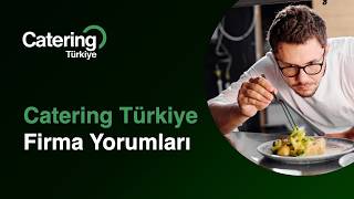 Catering Türkiye'de Firma Yorumları Ne Kadar Güvenilir?