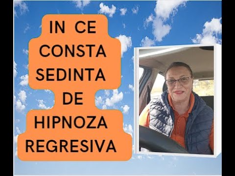 IN  CE  CONSTA  O SEDINTA  DE  HIPNOZA   REGRESIVA