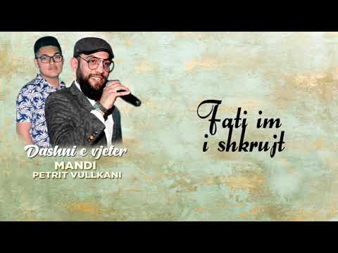 Mandi ft. Petrit Vullkani - Dashni e vjeter (Lyrics)