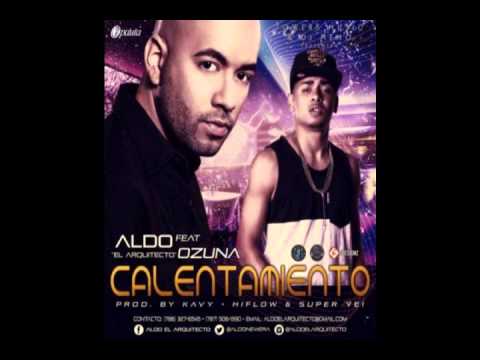 Aldo El Arquitecto Ft. Ozuna - Calentamiento