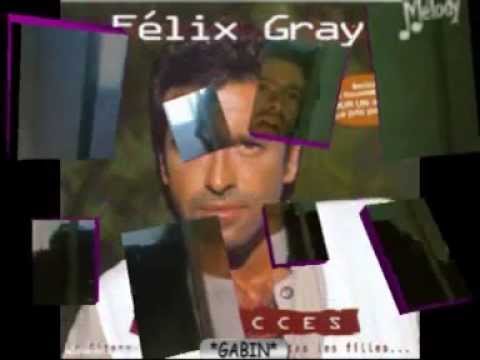 Felix Gray Toute une vie