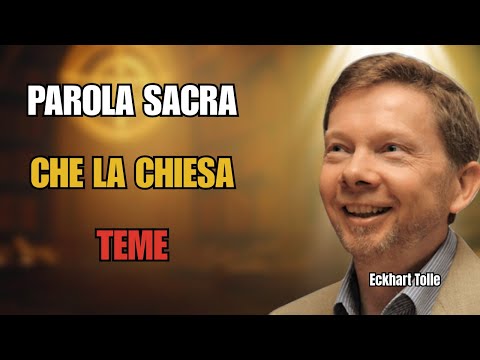 La CHIESA Ha PAURA di questa PAROLA SACRA — Ed Ecco Perché | Eckhart Tolle