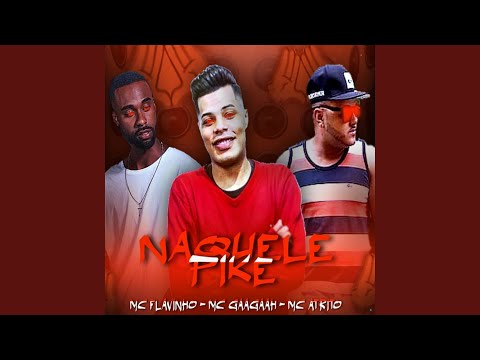 Naquele Pique (feat. MC Flavinho, MC Gaagaah)