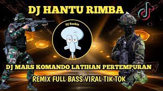 Download lagu DJ HANTU RIMBA- MARS KOMANDO LATIHAN PERTEMPURAN!! REMIX FULLBAS VIRAL TIKTOK mp3 Download lagu DJ HANTU RIMBA- MARS KOMANDO LATIHAN PERTEMPURAN!! REMIX FULLBAS VIRAL TIKTOK mp3