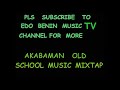 Old School EDO BENIN MUSIC