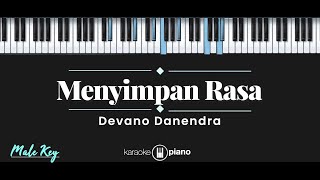 Download lagu Menyimpan Rasa - Devano Danendra (KARAOKE PIANO - MALE KEY) mp3
