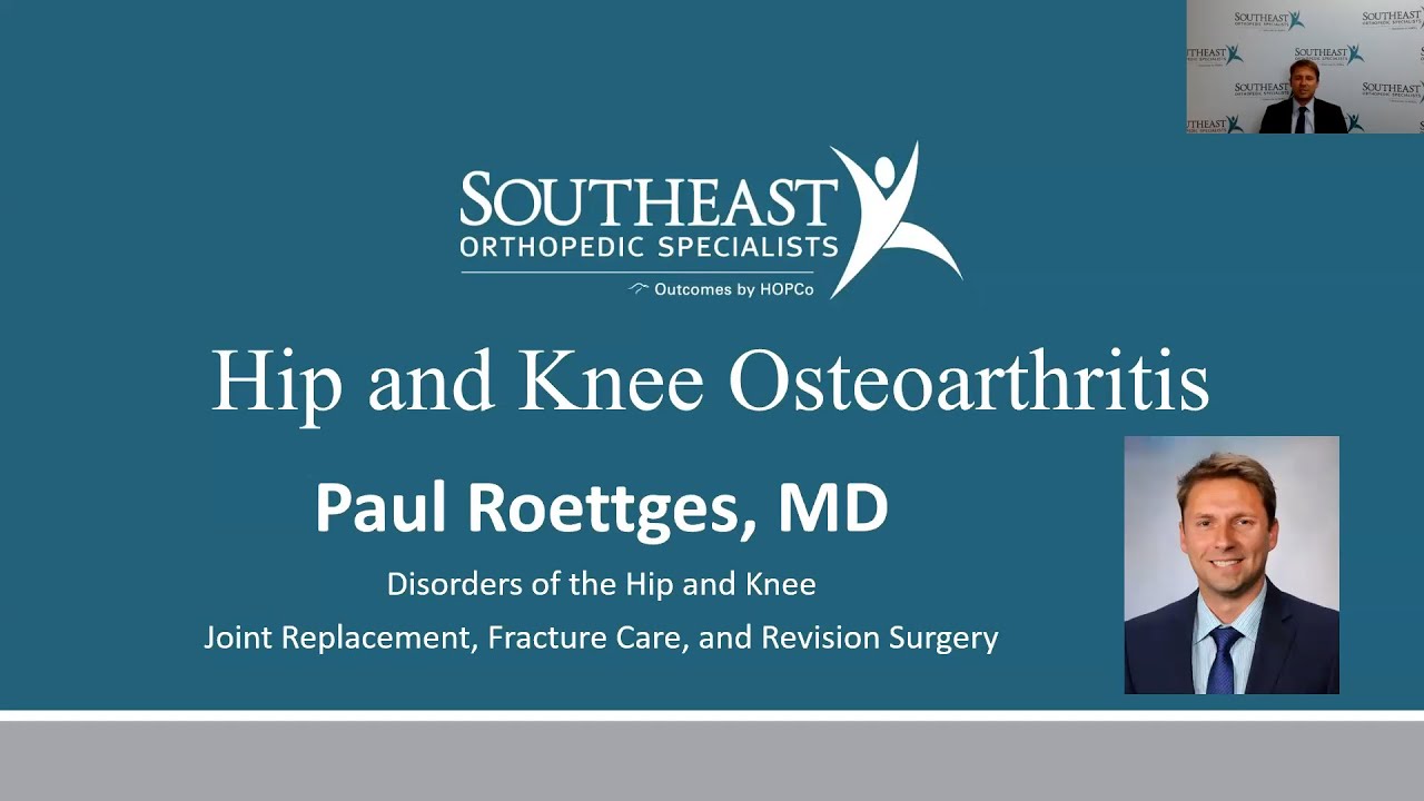 Hip and Knee Osteoarthritis with Dr. Paul Roettges of Southeast Orthopedic Specialists