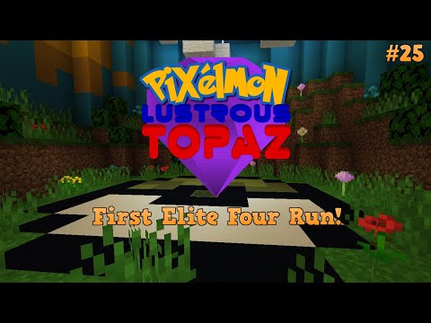 First Elite Four Run! | Pixelmon Lustrous Topaz #25