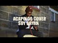 Jason Derulo - Acapulco (Soy Bryan Cover)