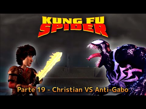 Kung Fu Spider - Parte 19 / Christian VS Anti-Gabo