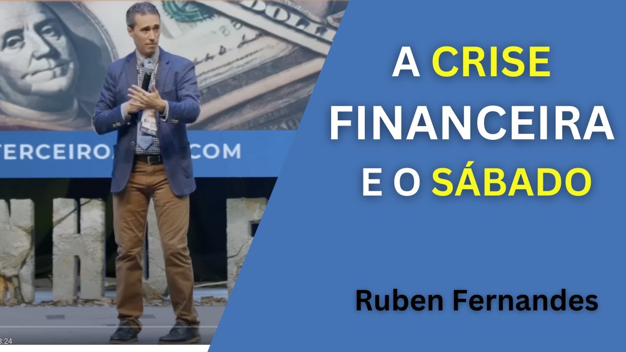 A Crise Financeira e o Sábado - Campal Terceiro Anjo - Seminário - Ruben Fernandes