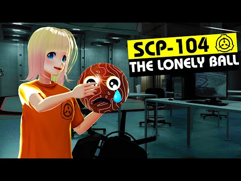 SCP-104 | The Lonely Ball (SCP Orientation)