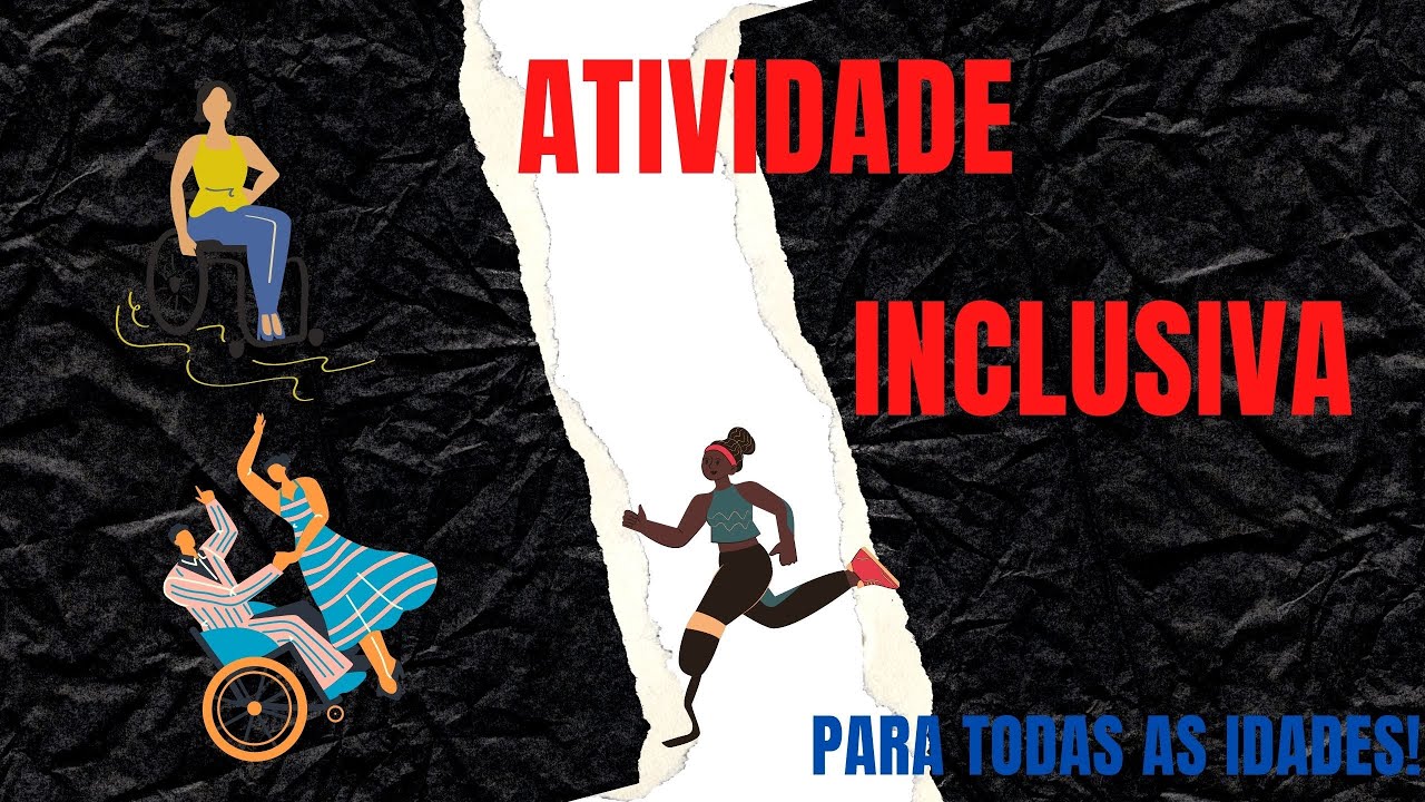 4 Brincadeiras inclusivas - ATIVIDADES QUE PODEM SER USADAS NO ENSINO HÍBRIDO, ONLINE E TRADICIONAL