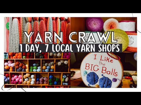 I Tried Visiting 7 LOCAL YARN SHOPS in 1 Day - Here's What Happened