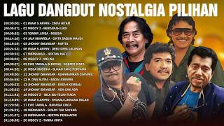 Download lagu Kompilasi Lagu Dangdut Nostalgia Pilihan Indonesia🥂Imam S Arifin,Meggy Z,Tommy J.Pisa,Jaja Mihardja mp3 Download lagu Kompilasi Lagu Dangdut Nostalgia Pilihan Indonesia🥂Imam S Arifin,Meggy Z,Tommy J.Pisa,Jaja Mihardja mp3