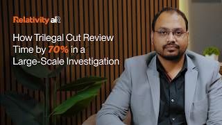 Relativity aiR | How Trilegal Cut Review Time by 70% in a Large-Scale Investigation