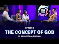 #5 Brainstorming on THE CONCEPT OF GOD with Sandeep Maheshwari