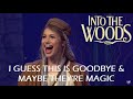 Into the Woods Live- I Guess This is Goodbye | Maybe They're Magic (Billie Cast)
