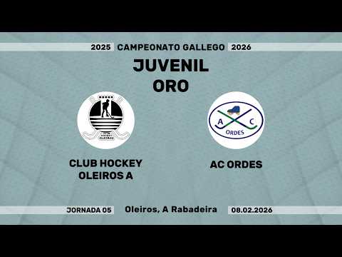 🎥​ CLUB HOCKEY OLEIROS A - AC ORDES [Campeonato Juvenil Oro | J05]