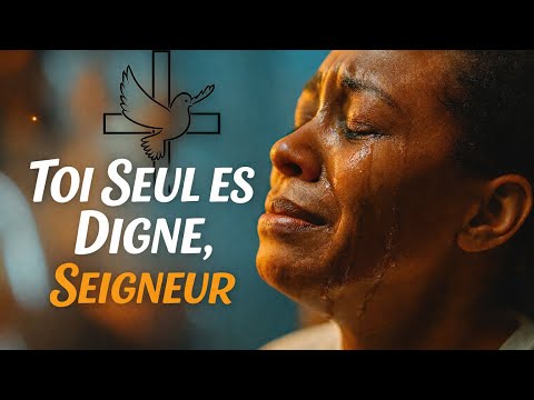 TOI SEUL ES DIGNE, SEIGNEUR | Adoration Profonde et intense 