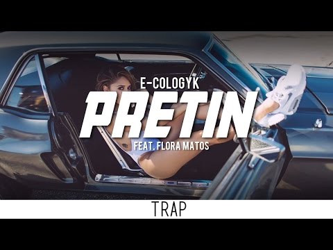 E-Cologyk - Pretin (Feat. Flora Matos)