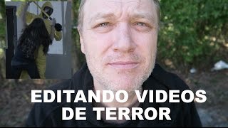 COMO GRABAR Y EDITAR VIDEOS DE TERROR