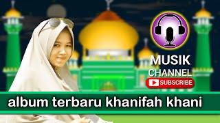 Download lagu 🎧Top Lagu Sholawat Khanifah Khani 2020 Terbaru HD Music mp3