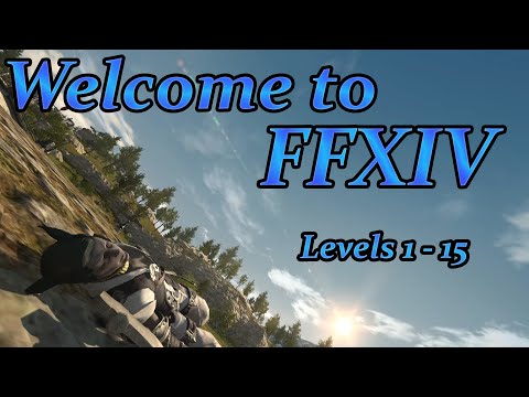 Final Fantasy XIV: Your First Day (Levels 1 - 15)