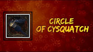 Mastodon - Circle Of Cysquatch (Lyrics)